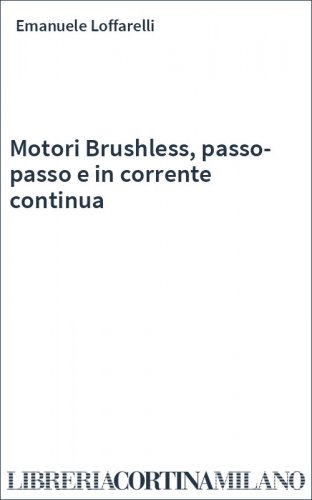 Motori Brushless, passo-passo e in corrente continua