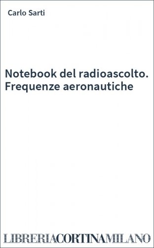 Notebook del radioascolto. Frequenze aeronautiche