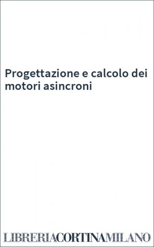 Progettazione e calcolo dei motori asincroni