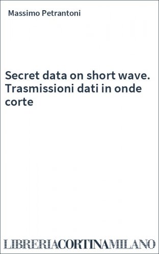 Secret data on short wave. Trasmissioni dati in onde corte