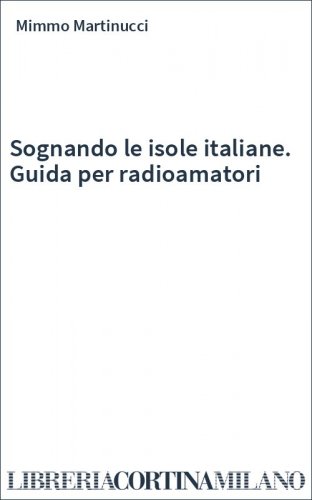 Sognando le isole italiane. Guida per radioamatori