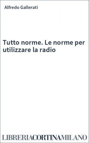 Tutto norme. Le norme per utilizzare la radio
