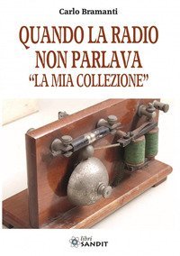 Quando la radio non parlava. «La mia collezione»
