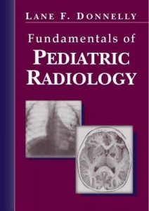 Fundamentals of Pediatric Radiology