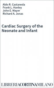 Cardiac Surgery of the Neonate and Infant