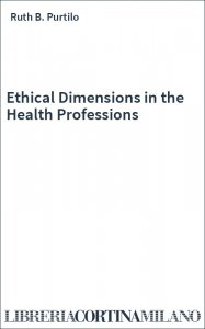 Ethical Dimensions in the Health Professions