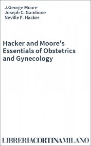 Hacker and Moore's Essentials of Obstetrics and Gynecology