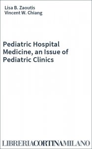 Pediatric Hospital Medicine, an Issue of Pediatric Clinics