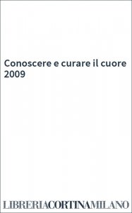 Conoscere e curare il cuore 2009