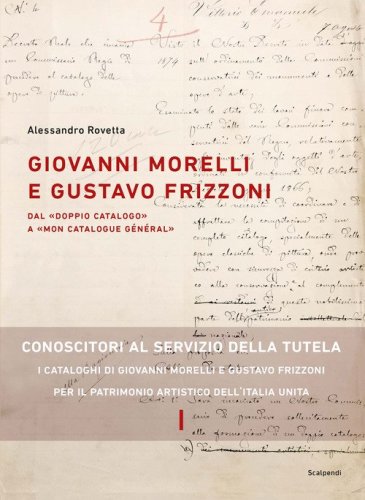 Giovanni Morelli e Gustavo Frizzoni. Dal «doppio catalogo» a «mon catalogue général»