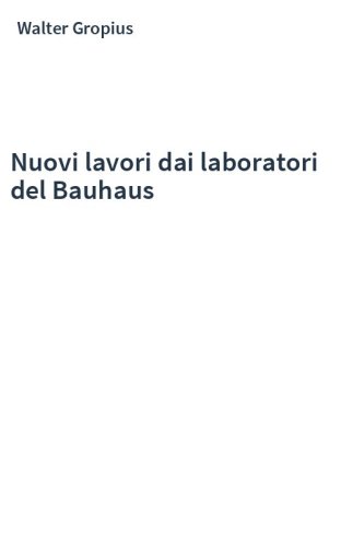 Nuovi lavori dai laboratori del Bauhaus
