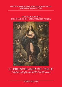 Le chiese di Gioia del Colle. I dipinti e gli affreschi dal XVI al XX secolo