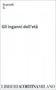 Gli inganni dell'età