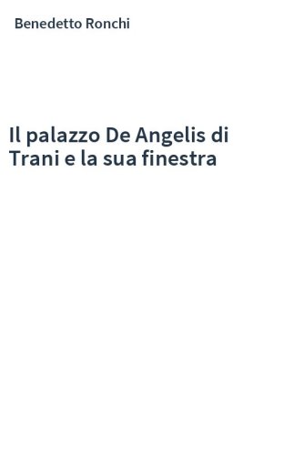 Il palazzo De Angelis di Trani e la sua finestra