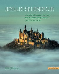 Idyllic splendour. A pictorial journey through Germany's stately homes, parks and castles