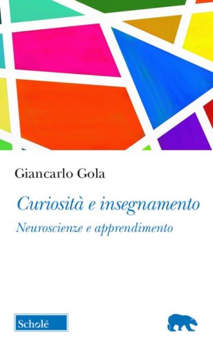 Curiosità e insegnamento. Neuroscienze e apprendimento