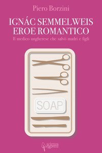 Ignác Semmelweis, eroe romantico