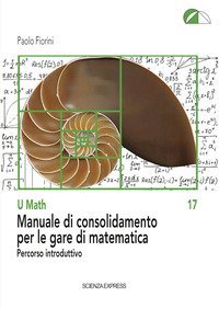 Manuale di consolidamento per le gare di matematica. Percorso introduttivo