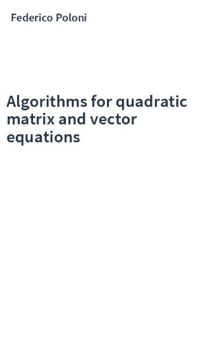 Algorithms for quadratic matrix and vector equations
