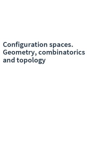 Configuration spaces. Geometry, combinatorics and topology