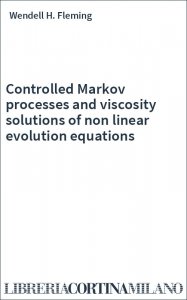 Controlled Markov processes and viscosity solutions of non linear evolution equations