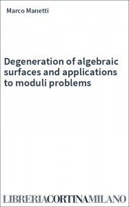 Degeneration of algebraic surfaces and applications to moduli problems