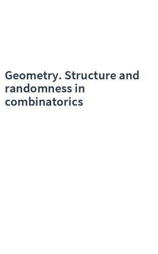 Geometry. Structure and randomness in combinatorics