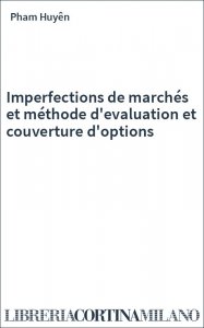 Imperfections de marchés et méthode d'evaluation et couverture d'options