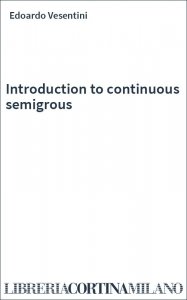 Introduction to continuous semigrous