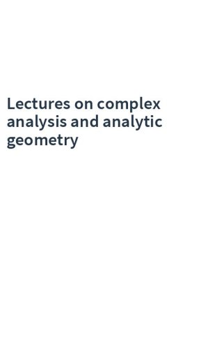 Lectures on complex analysis and analytic geometry