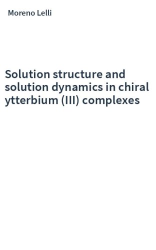 Solution structure and solution dynamics in chiral ytterbium (III) complexes