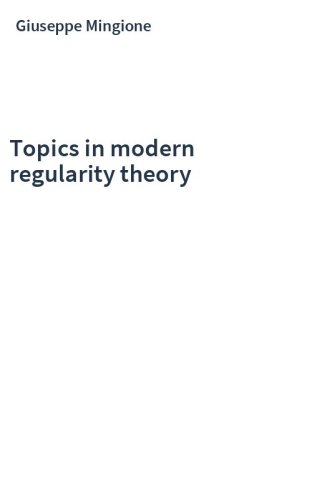 Topics in modern regularity theory