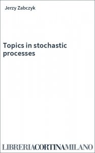 Topics in stochastic processes