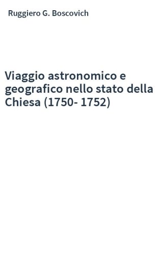 Viaggio astronomico e geografico nello stato della Chiesa (1750-1752)