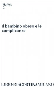 Il bambino obeso e le complicanze