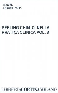 PEELING CHIMICI NELLA PRATICA CLINICA VOL. 3