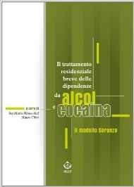 Il trattamento residenziale breve delle dipendenze da alcol e cocaina. Il modello Soranzo