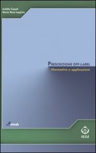 Prescrizione off-label. Normative e applicazioni