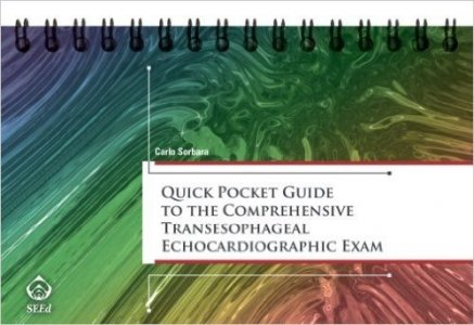 Quick pocket guide to the comprehensive transesophageal echocardiographic exam 