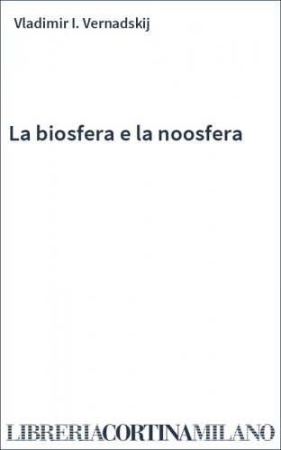 La biosfera e la noosfera