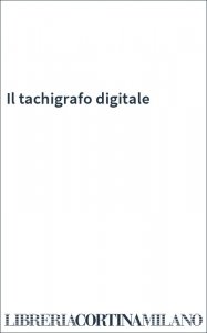 Il tachigrafo digitale