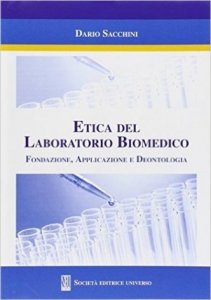 Etica del laboratorio biomedico. Fondazione, applicazione e deontologia