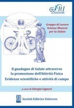 Il guadagno  di Salute attraverso la promozione dell' Attività Fisica. Evidenze scientifiche e attività di campo