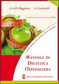 Manuale di dietetica ospedaliera (con prontuario dietetico ospedaliero. PDO)