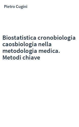 Biostatistica cronobiologia caosbiologia nella metodologia medica. Metodi chiave