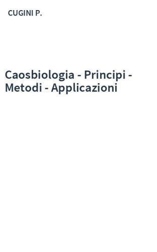 Caosbiologia - Principi - Metodi - Applicazioni