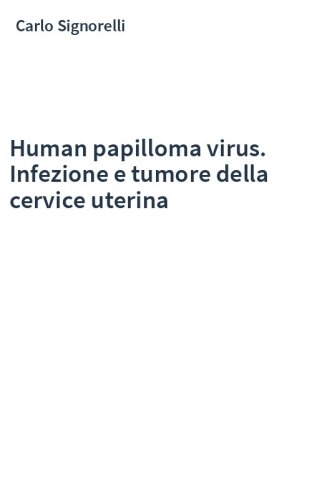Human papilloma virus. Infezione e tumore della cervice uterina