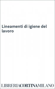 Lineamenti di igiene del lavoro