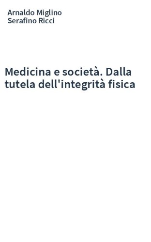 Medicina e società. Dalla tutela dell'integrità fisica