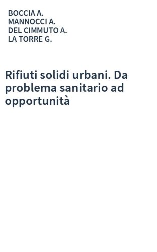 Rifiuti solidi urbani. Da problema sanitario ad opportunità